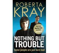 Nothing but Trouble by Roberta Kray (2012-08-16)
