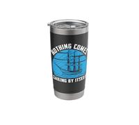 Nothing Comes Sailing by Itself Stainless Steel Insulated Tumbler