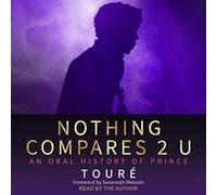 Nothing Compares 2 U: An Oral History of Prince