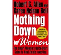 Nothing Down for Women: The Smart Woman's Quick-Start Guide to Real-Estate Investing