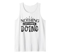 Nothing Easy is Worth Doing Motivation Quote Grit Mindset Tank Top