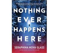 Nothing Ever Happens Here
