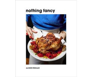 Nothing Fancy Alison Roman Hardback Hardie Grant Books General co