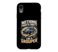 Nothing Fights Dirty Like a Grouper Fishing Angler Case for iPhone XR