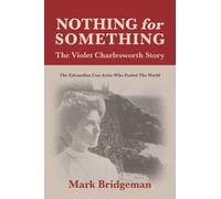 Nothing for Something : The Violet Charlesworth Story