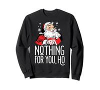 Nothing For You Ho! Dirty Santa Offensive Christmas Sweatshirt