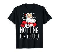 Nothing for You Ho! Dirty Santa Offensive Christmas T-Shirt