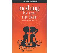 Nothing for You My Dear : Still I Love You !