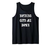 Nothing Gets Me Down Optimistic Tank Top