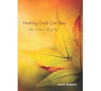 Nothing Gold Can Stay: The Colors of Grief