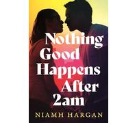 Nothing Good Happens After 2AM: the brand-new emotional love story for 2026, perfect for fans of Taylor Jenkins Reid, Layne Fargo, Deep Cuts and One Day