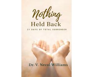 Nothing Held Back: 21 days of total surrender