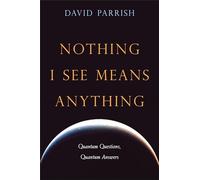 Nothing I See Means Anything: Quantum Questions, Quantum Answers