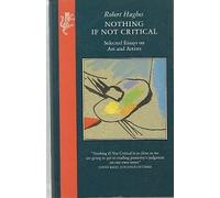 Nothing If Not Critical: Selected Essays on Art and Artists