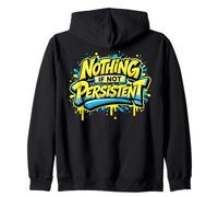 Nothing If Not Persistent Graffiti Street Art Quote Zip Hoodie