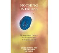 Nothing in Excess: Re-evaluating Nature, the Economy and Life post Coronacrisis