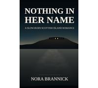 Nothing In Her Name: A Forbidden Scottish Island Romance