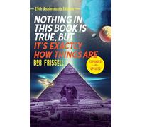 Nothing in This Book is True, But It's Exactly How Things Are: 25th Anniverary Edition