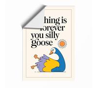 Nothing is Forever, Silly Goose Illustration Unframed Wall Art Print A4 (29.7×21cm), Wall Decor for Living Room, Bedroom, Office & Home, Art Gift