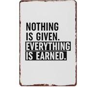 Nothing Is Given Everything Is Earned Hard Work Quote on Retro Tin Sign for Office or Workout Room 8 X 12 in