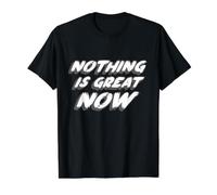 Nothing is Great Now | America Politics Political Value Graphic T-Shirt, Men, Black, M