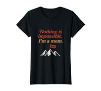 Nothing Is Impossible I'm A Mom Mountain Mom Life Graphic T-Shirt