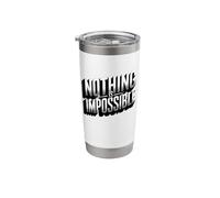 Nothing is Impossible Motivational Positive Positivity Stainless Steel Insulated Tumbler