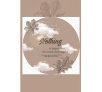 Nothing is impossible, the word itself says I'm possible, Lined Journal Notebook, 110 Pages, Matte Cover, 6 x 9
