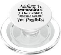 Nothing Is Impossible The Word Itself Says I'm Possible PopSockets PopGrip for MagSafe