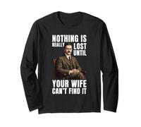 Nothing is Lost Until Your Wife Can't FIND IT Long Sleeve T-Shirt