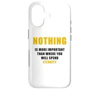 Nothing is More Important Than Where You Will Spend Eternity Case for iPhone 17