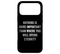 Nothing is More Important Than Where You Will Spend Eternity Case for iPhone 17 Pro Max