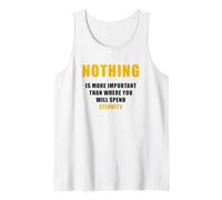 Nothing is More Important Than Where You Will Spend Eternity Tank Top