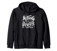 Nothing Is Perfect Quote - Raw Typography Zip Hoodie