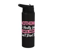 Nothing is Really Lost Until Mom Can't Find It Stainless Steel Insulated Water Bottle
