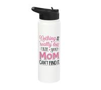 Nothing is Really Lost Until Your Mom Cant Find It Stainless Steel Insulated Water Bottle