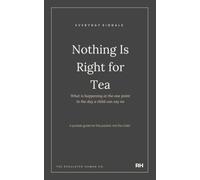 Nothing Is Right for Tea: What is happening at the one point in the day a child can say no (Everyday Signals)