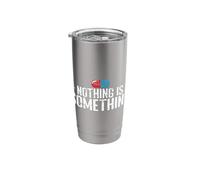 Nothing is Something Funny Placebo Stainless Steel Insulated Tumbler