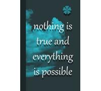 nothing is true and everything is possible: skay night notebook journal ,small notebook Journal to write in (6'' x 9'') 120 pages