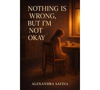 Nothing Is Wrong, But I’m Not Okay (The Quiet Reset Series)