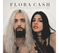 FLORA CASH - NOTHING LASTS FOREVER (AND IT'S FINE)