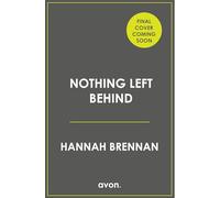 Nothing Left Behind: Be the first to read the gripping new Detective Liz Field novel from the author of NO SAFE PLACE: Book 2