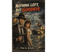 Nothing Left, But Goodbye (Lance Hartbender Mysteries)