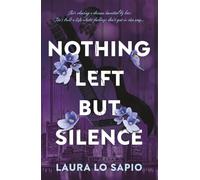 Nothing Left but Silence; a contemporary college romance perfect for fans of Chloe Walsh, Claire Contreras and Colleen Hoover.