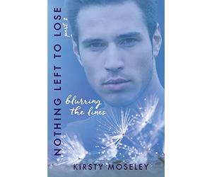 Nothing Left to Lose: Part 2: Blurring the Lines: Volume 2 (Guarded Hearts)