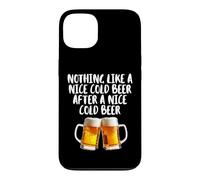 Nothing Like A Nice Cold Beer After A Nice Cold Beer Drinkin Case for iPhone 13