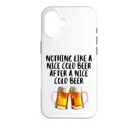Nothing Like A Nice Cold Beer After A Nice Cold Beer Drinkin Case for iPhone 16