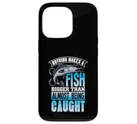 Nothing Makes a Fish Bigger - Fisher Mens Fishing Case for iPhone 13 Pro