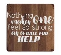 Nothing Makes One Feel So Strong As A Call for Help Vintage Metal Signs Outdoor Personalized Restaurants Wall Art Plaques Home Décor Metal Plaque for Outside Backyard Front Door 12x12 Inch