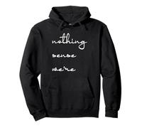 Nothing Makes Sense When We're Apart Pullover Hoodie